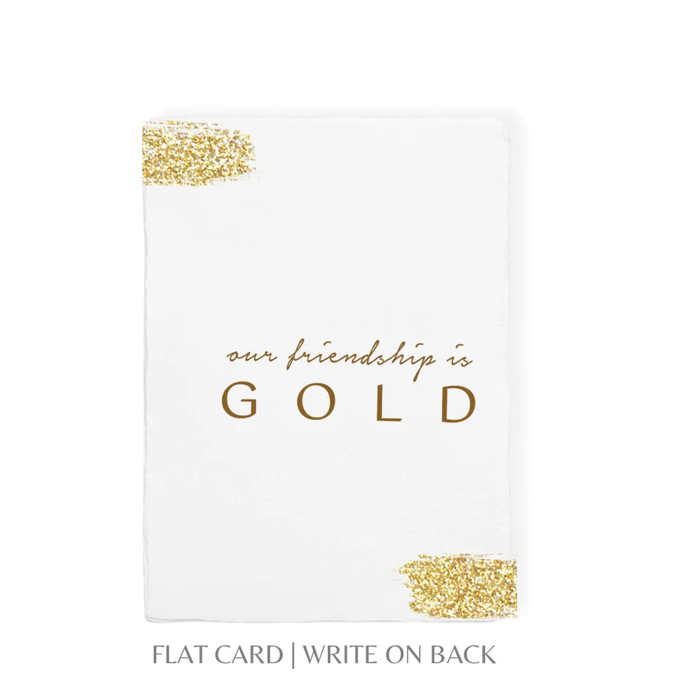 "Our Friendship is Gold" | Foil Greeting Card