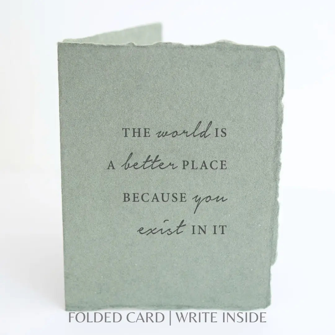 "The World is Better BC You Exist" | Friend Greeting Card