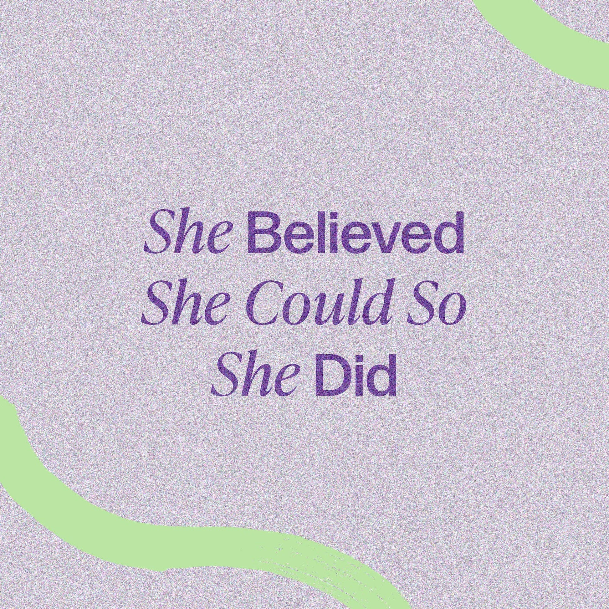 Motivational quote 'She Believed She Could So She Did' on a textured light purple background with green accents.