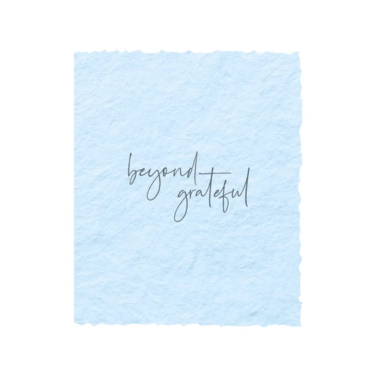 "Beyond Grateful" Thank you Greeting Card