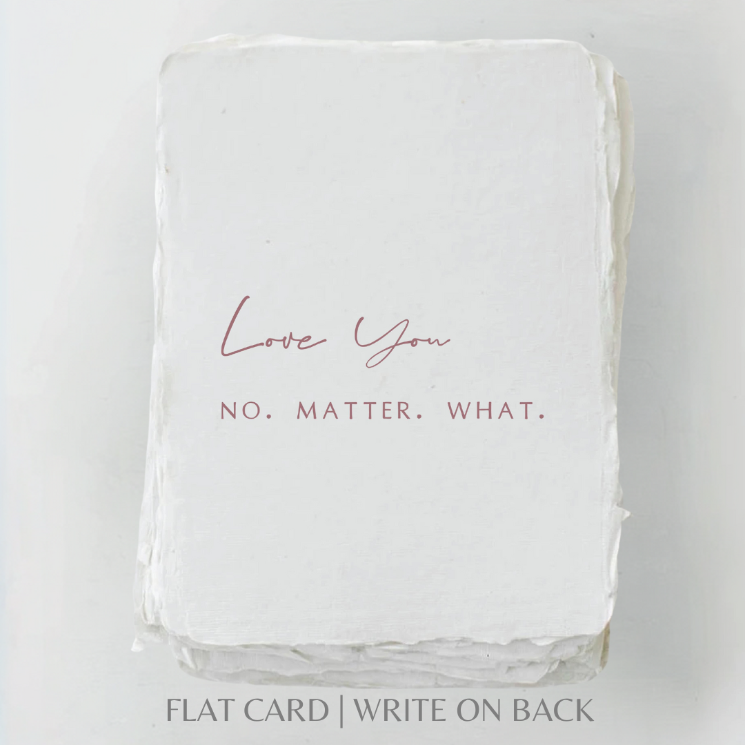 Love you No Matter What | Love Friend Greeting Card
