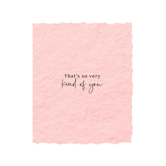 "That's so very kind of you."  Thank you Flat Greeting Card